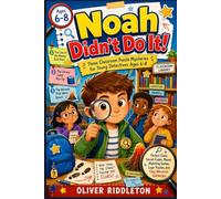 Noah Didn’t Do It!: Three Classroom Puzzle Mysteries for Young Detectives Ages 6-8