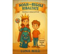 Noah e le Regole Ribaltate: Favole Educative (Le Favole di Milù)