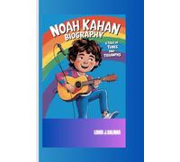 NOAH KAHAN BIOGRAPHY: A Tale Of Tunes And Triumphs