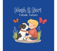 Noah & Kori: Friends Forever: A Heartwarming Story of Friendship, Teamwork, and Fun for Young Kids age 2-5