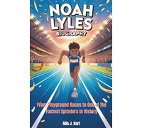 NOAH LYLES BIOGRAPHY: From Playground Races to One of the Fastest Sprinters in History