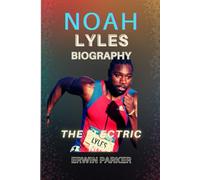 NOAH LYLES BIOGRAPHY: The Electric Man