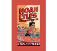 NOAH LYLES: Catch Me If You Can- Biography For Kids