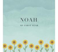 Noah My First Year: Baby Book I Babyshower or Babyparty Gift I Keepsake I Memory Journal with prompts I Pregnancy Gift I Newborn Notebook I For the parents of Noah