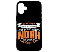 Noah Personalized Name If At First You Don't Succeed Case for iPhone 16 Plus