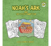 Noah’s Ark And The Little Lambs Club: Join Zoe, Theo, and Benny from The Little Lambs Club in this exciting Bible adventure colouring book for kids!