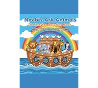 Noah’s Ark Animals Dot Marker Coloring Book: Big Dot Marker Bible Coloring Book for Toddlers and kids Ages 3-5 with Fun Noah’s Ark Animals.