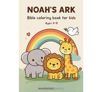 Noah’s Ark Bible coloring book for kids: Read & Color Christian Activities for ages 4-8 (Color the Bible)