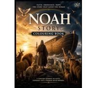 Noah’s Ark Colouring Book for Kids Ages 4-8: A Fun Christian Bible Story Activity Book for Boys and Girls