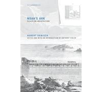 Noah`s Ark - Essays on Architecture (Writing Architecture)