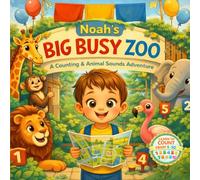Noah’s Big Busy Zoo: A Personalized Book for Noah - Cute Zoo Animal Counting Adventure (Three Hearts Personalized Baby Book Series (NOAH))