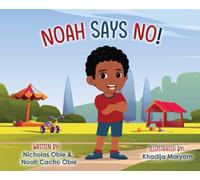 Noah Says No!: Noah and his adventures!