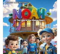 Noah: & The Case of the Missing Heart (Marley & Kai Mysteries)