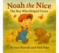 Noah the Nice: The Boy Who Helped Twice