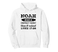 Noah Was A Conspiracy Theorist Then It Rained Funny Humor Pullover Hoodie