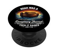 Noah was A Conspiracy Theorist Then It Rained Funny Saying PopSockets Adhesive PopGrip