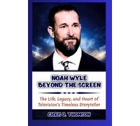 Noah Wyle; Beyond the Screen: The Life, Legacy, and Heart of Television’s Timeless Storyteller