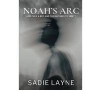 Noah's Arc: A mother, a boy, and the map back to safety