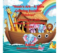 "Noah's Ark - A Bible Coloring Book for Children": A journey of faith, animals, and adventures to color!"
