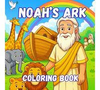 Noah's Ark: A Coloring Book For Boys And Girls All Ages