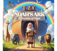 Noah's Ark: A Promise of Hope: Discover the story of Noah’s Ark-told simply for young hearts.