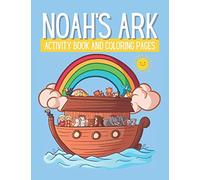 Noah's Ark: Activity Book And Coloring Pages For Kids Ages 5 and Up. Includes Mazes, Coloring Pages, Word Searches And More