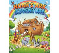 NOAH'S ARK ADVENTURE Coloring Book: A Fun Bible Coloring Book for Kids Ages 4-8