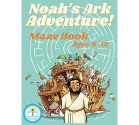 Noah's Ark Adventure!: Maze Book Ages 8-12