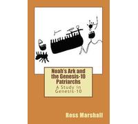 Noah's Ark and the Genesis-10 Patriarchs: A Study in Genesis-10