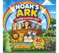 Noah's Ark: Coloring & Activity Book for Kids Ages 3-6 | Big & Easy Coloring, Cut-Out Fun, Learning Activities
