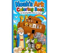 Noah's Ark Coloring Book for Kids Ages 4-8: Fun Bible Coloring Book: Featuring Noah, the Ark, Cute Animals, and God's Rainbow Promise