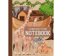 Noah's Ark Composition Notebook: Bible Theme Composition Notebook For Kids | 200 Pages (100 sheets), 7.5 x 9.25 Wide Ruled Paper