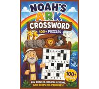 Noah's Ark Crossword For Kids: 100+ Bible-Inspired Crossword Puzzles to Improve Reading, Spelling, and Problem-Solving Skills Through Faith-Based Fun (Noah's Ark Bible Themed Activity Books For Kids)