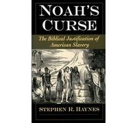 Noah's Curse: The Biblical Justification of American Slavery (Religion in America)
