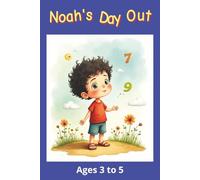 Noah's Day Out: A Fun Early Reader Story About Confidence, Focus, and Figuring Things Out