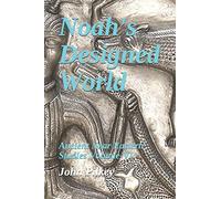 Noah's Designed World: The Origin of Man from Noah's Family: 6 (Origin of the Nations)