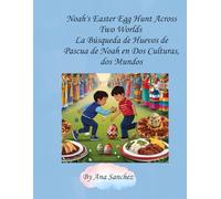 Noah's Easter Egg Hunt Across Two Cultures, two Worlds:: La Búsqueda de Huevos de Pascua de Noah en Dos Culturas, dos Mundos