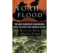 Noah's Flood: The New Scientific Discoveries about the Event That Changed History (Simon & Schuster)