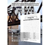 Noah's Hometown Word Search Puzzles with FULL-SIZED ANSWERS included Bossier City (LA): Includes Local Streets, Landmarks, Institutions, Businesses, and Memories