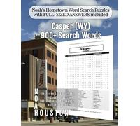 Noah's Hometown Word Search Puzzles with FULL-SIZED ANSWERS included Casper (WY): Includes Local Streets, Landmarks, Institutions, Businesses, and Memories