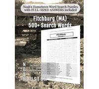 Noah's Hometown Word Search Puzzles with FULL-SIZED ANSWERS included Fitchburg (MA): Includes Local Streets, Landmarks, Institutions, Businesses, and Memories