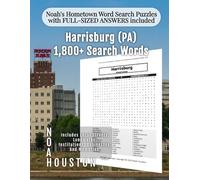 Noah's Hometown Word Search Puzzles with FULL-SIZED ANSWERS included Harrisburg (PA): Includes Local Streets, Landmarks, Institutions, Businesses, and Memories