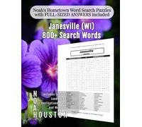 Noah's Hometown Word Search Puzzles with FULL-SIZED ANSWERS included Janesville (WI): Includes Local Streets, Landmarks, Institutions, Businesses, and Memories
