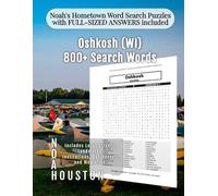 Noah's Hometown Word Search Puzzles with FULL-SIZED ANSWERS included Oshkosh (WI): Includes Local Streets, Landmarks, Institutions, Businesses, and Memories