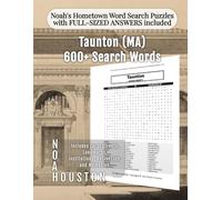 Noah's Hometown Word Search Puzzles with FULL-SIZED ANSWERS included Taunton (MA): Includes Local Streets, Landmarks, Institutions, Businesses, and Memories