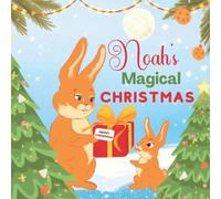 Noah's Magical Christmas: A Personalized Children’s Book & Bedtime Rhyming Story For Kids (Christmas, Baby Shower & Birthday Gift)
