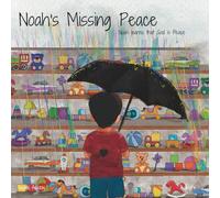 Noah's Missing Peace: Noah learns that God is Peace (Getting to Know God's Names with Noah)