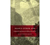 Noah's Other Son: Bridging the Gap Between the Bible and the Qu'ran