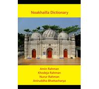 Noakhailla Dictionary (Trilingual Dictionary for a Regional Language of Bangladesh)