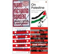 Noam Chomsky Collection 4 Books Set (Manufacturing Consent, On Palestine, Who Rules the World? & The Myth of American Idealism)